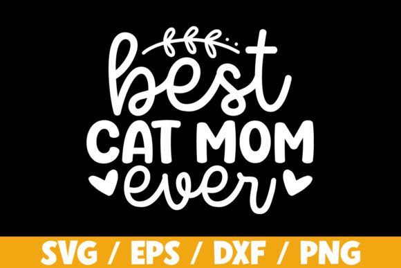 Best Cat Mom Ever SVG Review
