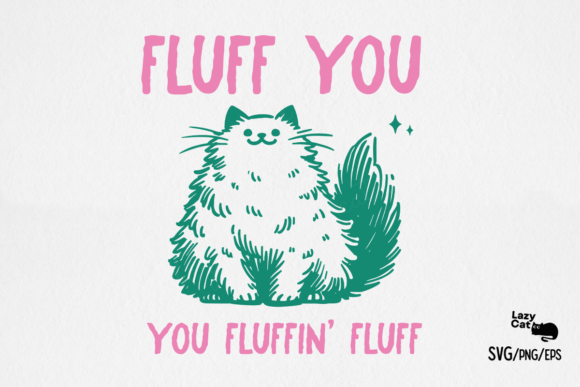Funny Sarcastic Cat Fluff SVG PNG Review
