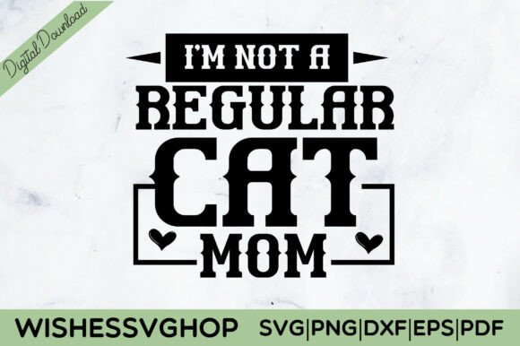 I m Not a Regular Cat Mom SVG PNG Review